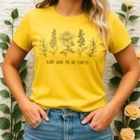 Bloom Where You Are Planted Grow Flower Plants Women's T-Shirt thumb 2
