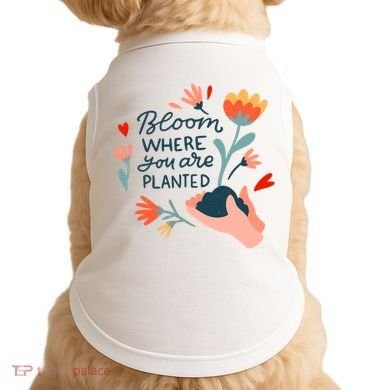 Bloom Where You Are Planted Nature Doggie Tank