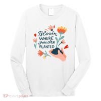 Bloom Where You Are Planted Nature Long Sleeve Shirt thumb 0