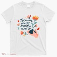 Bloom Where You Are Planted Nature T-Shirt thumb 0