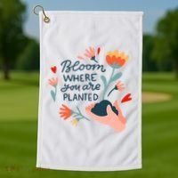 Bloom Where You Are Planted Nature Golf Towel thumb 1