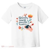 Bloom Where You Are Planted Nature Toddler T-Shirt thumb 0
