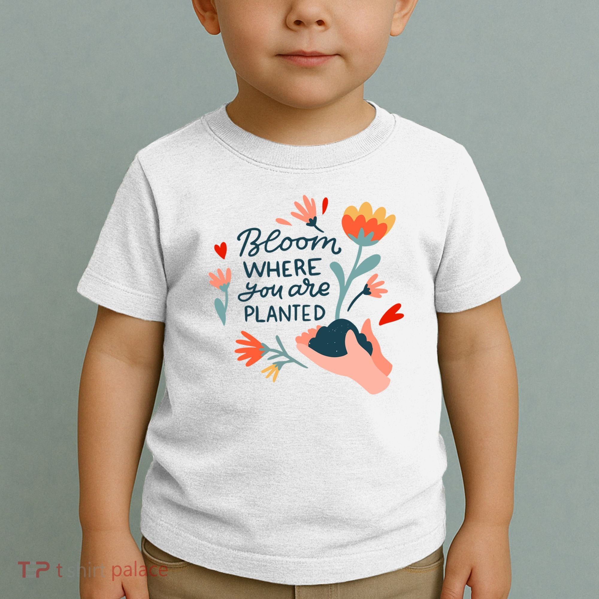 Bloom Where You Are Planted Nature Toddler T-Shirt