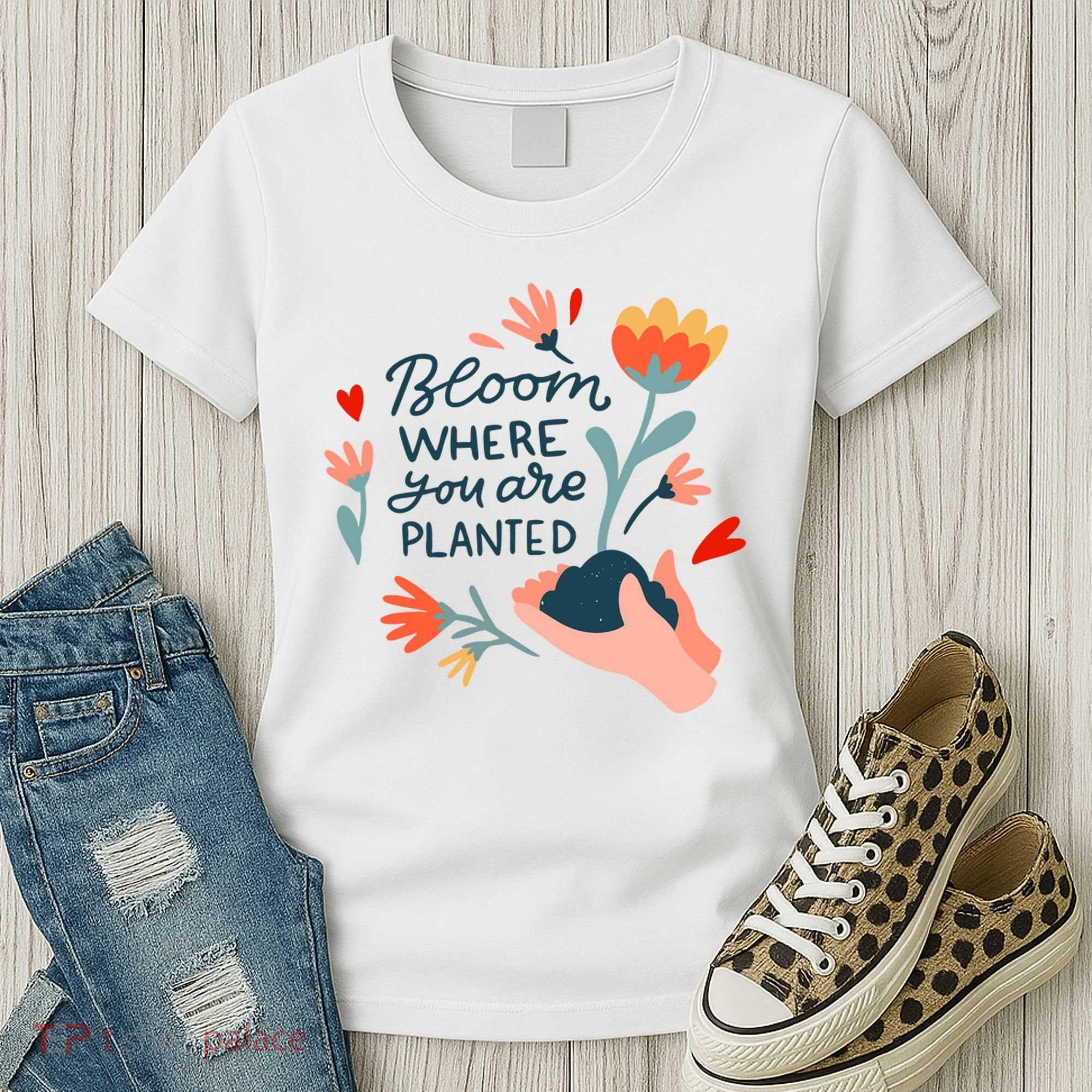 Bloom Where You Are Planted Nature Women's T-Shirt