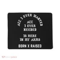 Born X Raised Store All I Ever Wanted Mousepad thumb 0