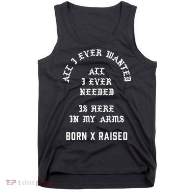 Born X Raised Store All I Ever Wanted Tank Top