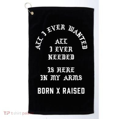 Born X Raised Store All I Ever Wanted Golf Towel