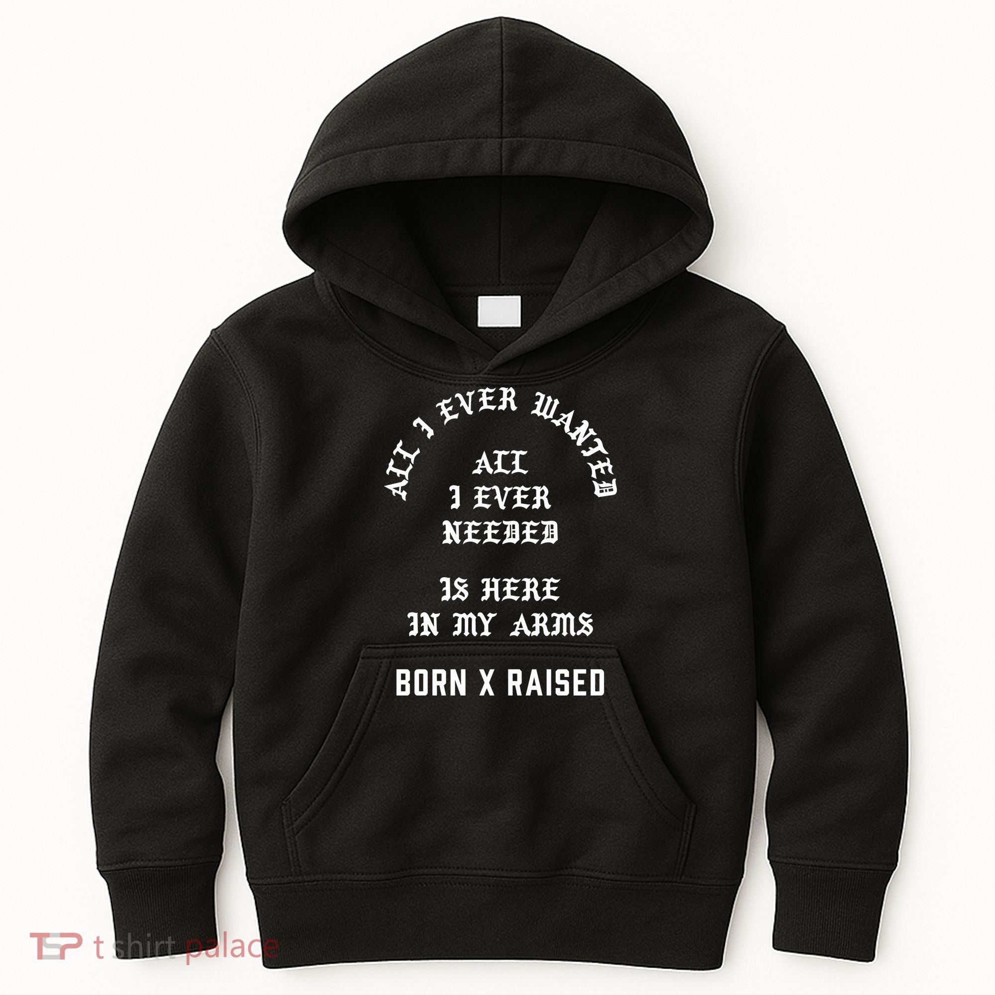 Born X Raised Store All I Ever Wanted Kids Hoodie