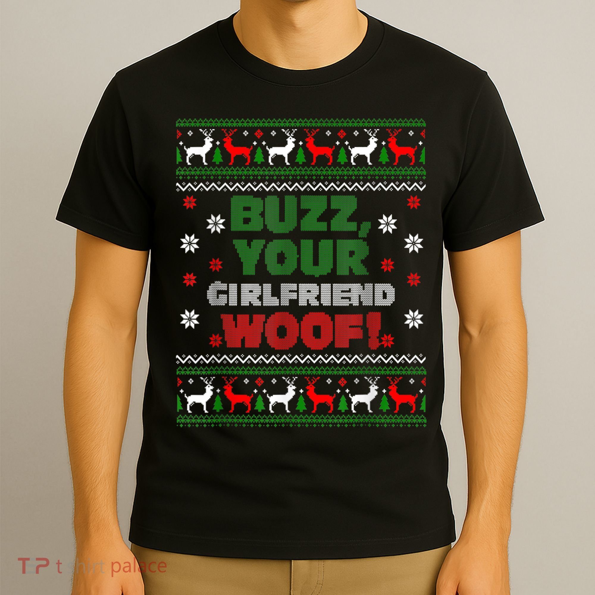 Buzz Xmas Your Girlfriend Woof! Ugly Christmas Sweater T-Shirt