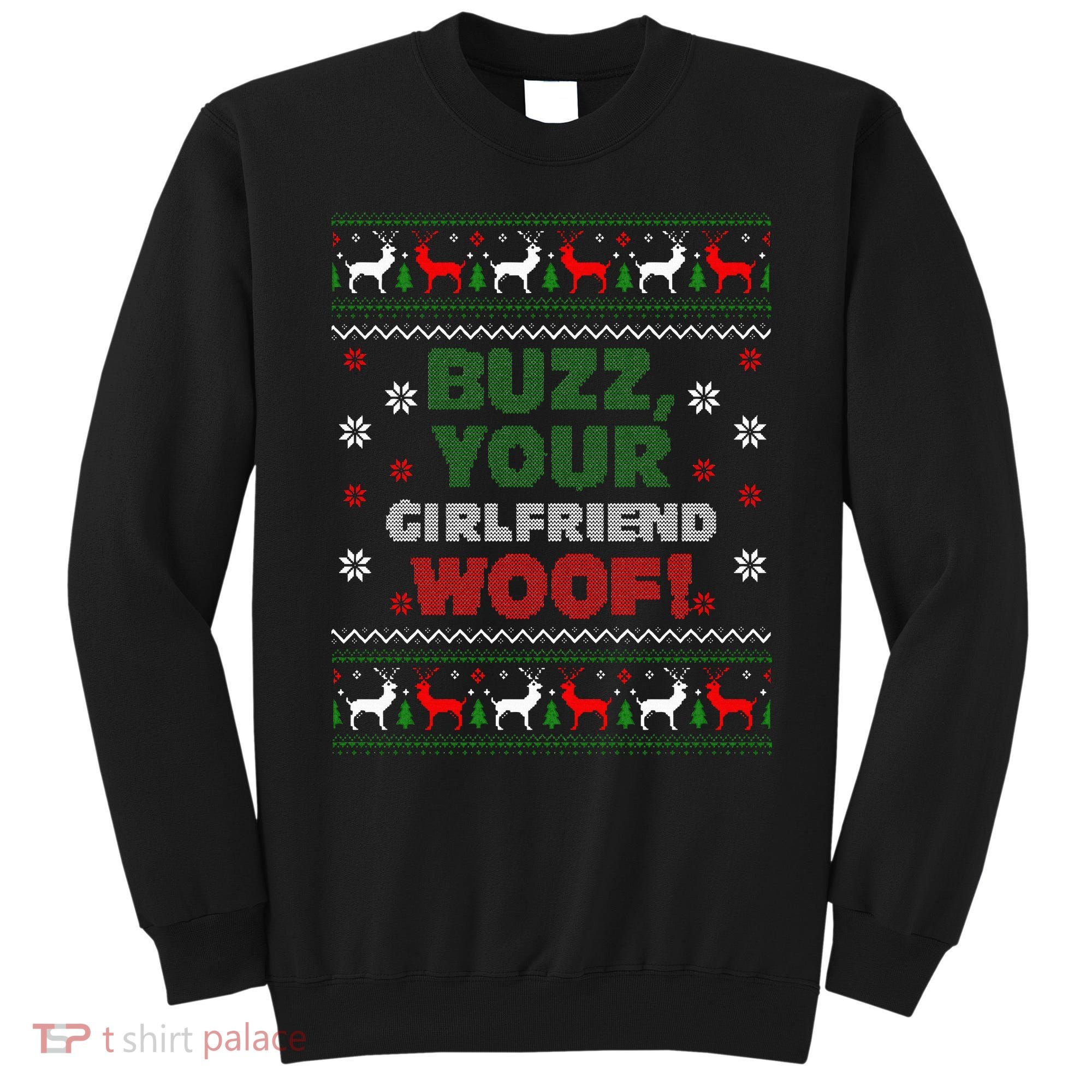 Buzz Xmas Your Girlfriend Woof! Ugly Christmas Sweater Sweatshirt
