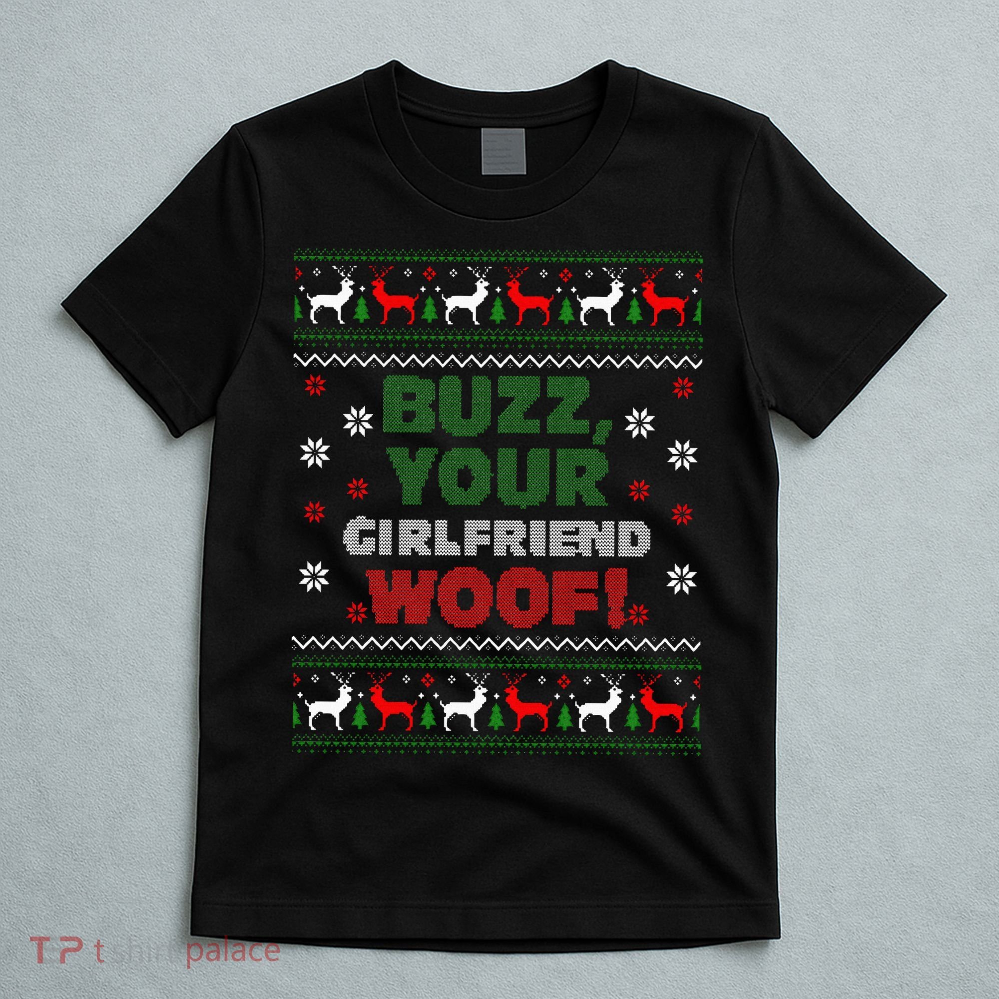 Buzz Xmas Your Girlfriend Woof! Ugly Christmas Sweater T-Shirt