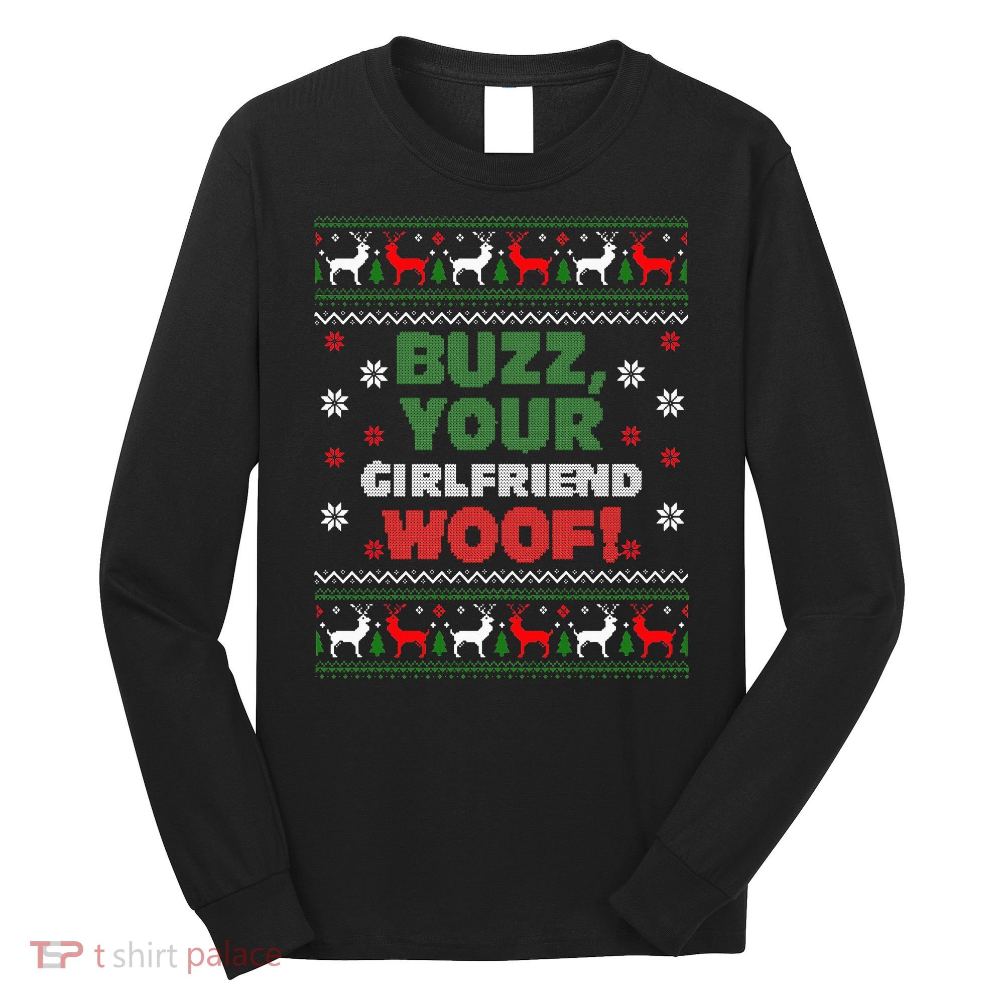 Buzz Xmas Your Girlfriend Woof! Ugly Christmas Sweater Long Sleeve Shirt
