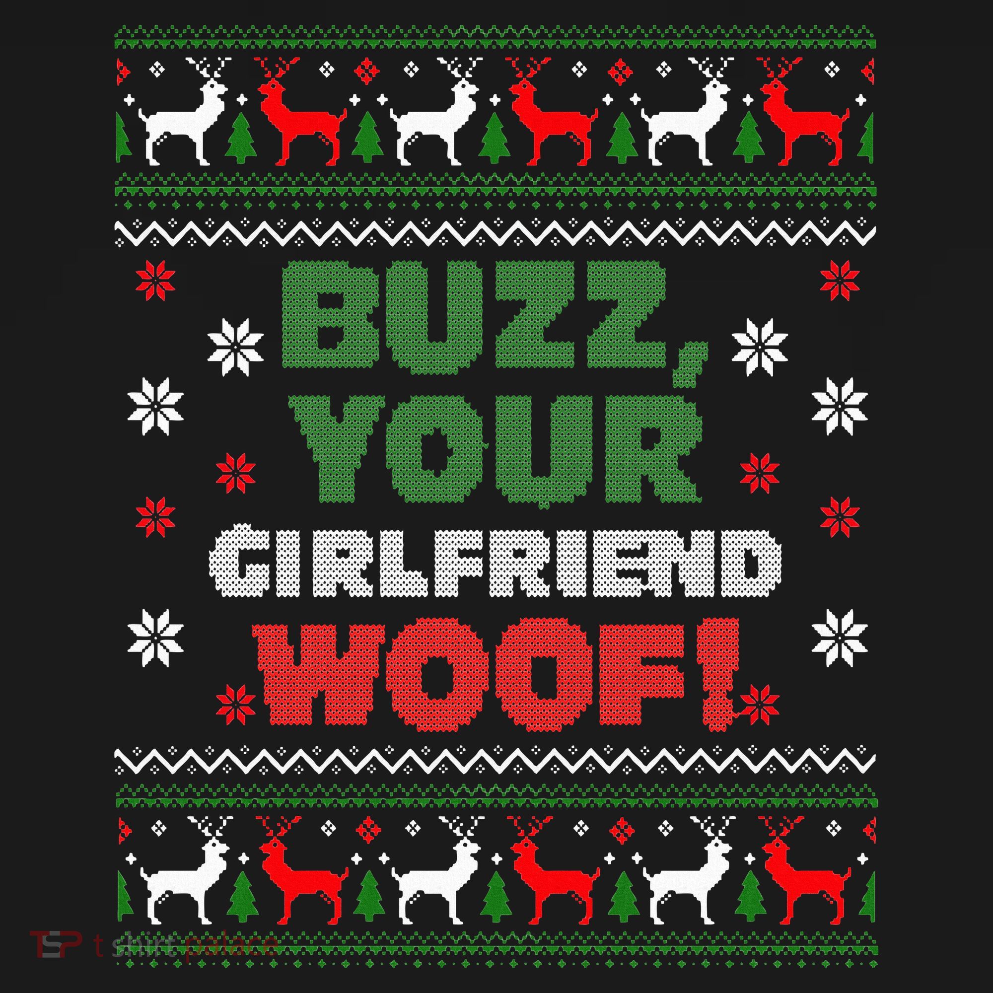 Buzz Xmas Your Girlfriend Woof! Ugly Christmas Sweater Long Sleeve Shirt