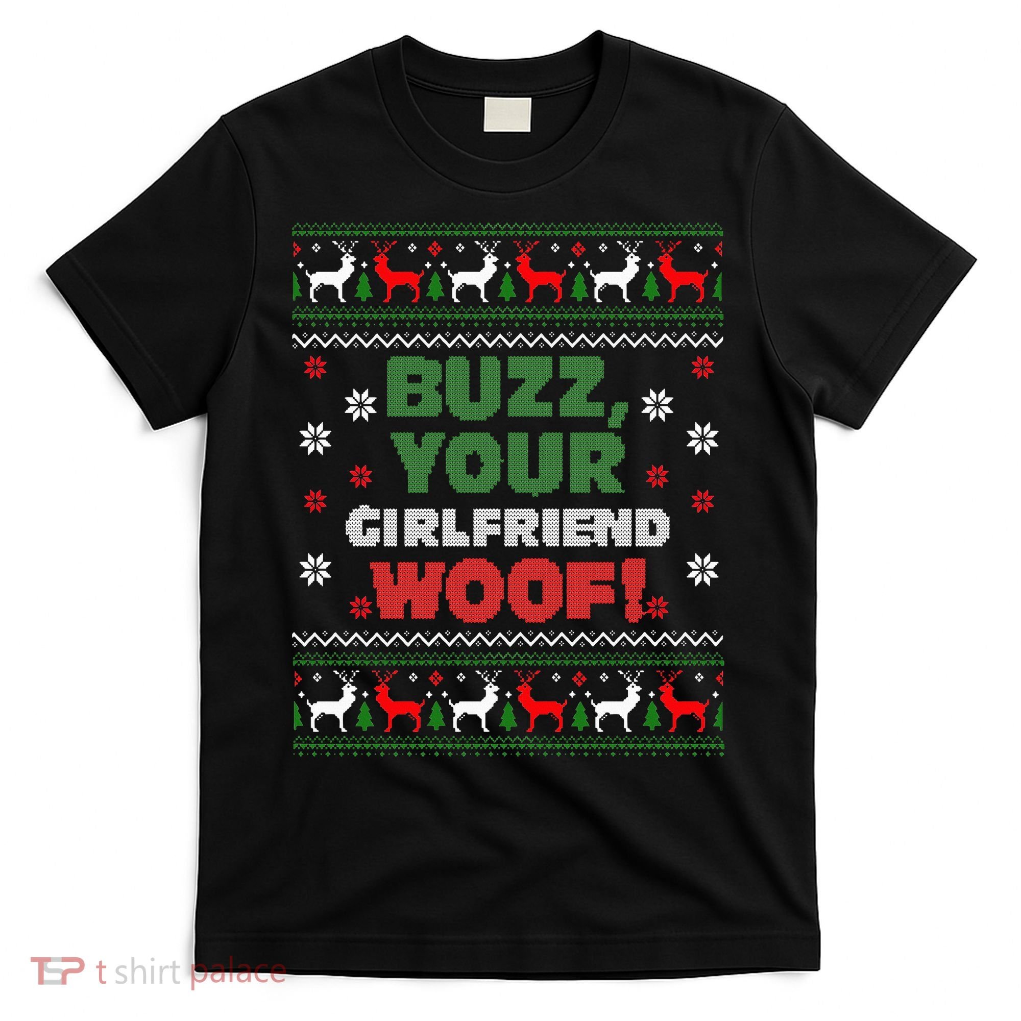 Buzz Xmas Your Girlfriend Woof! Ugly Christmas Sweater T-Shirt