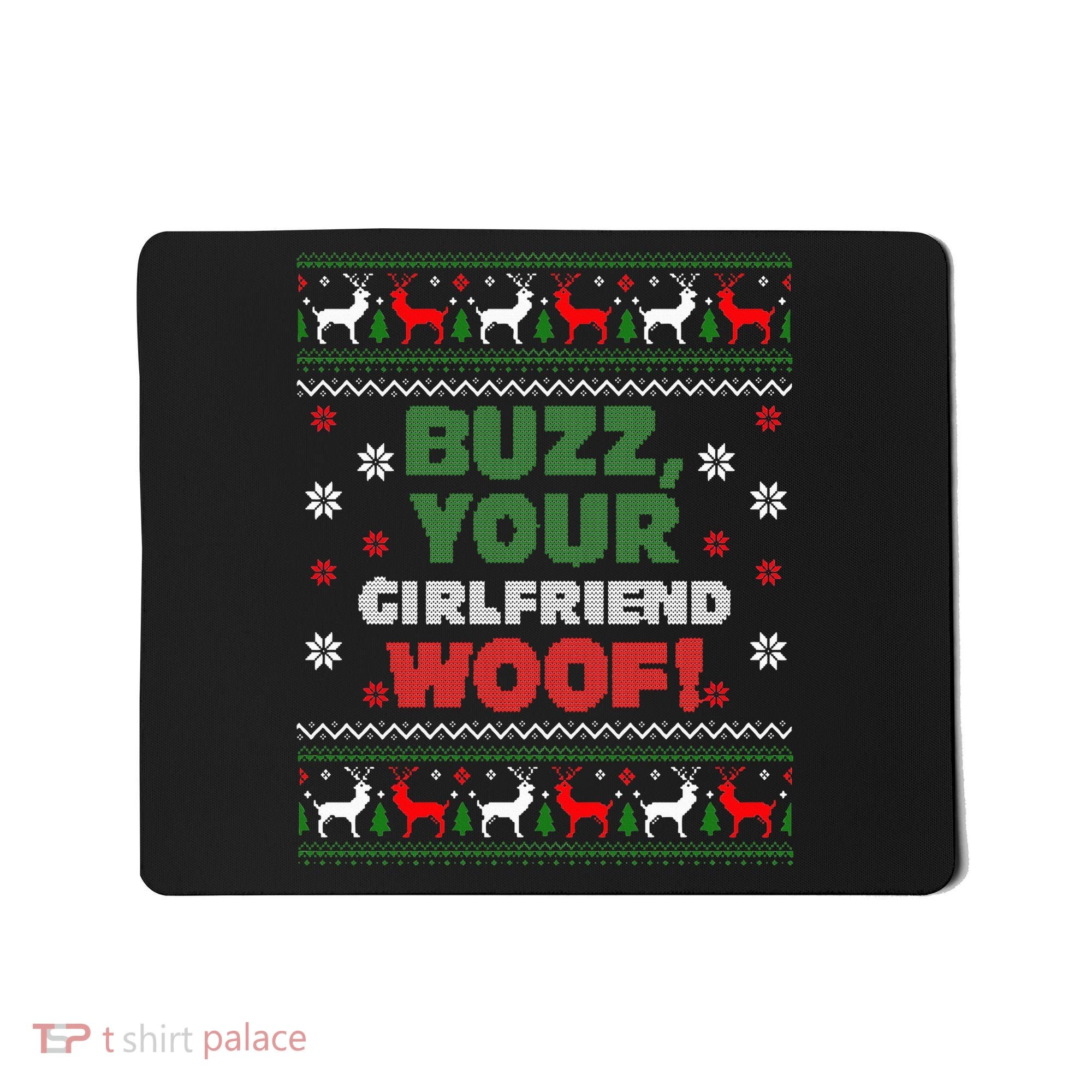 Buzz Xmas Your Girlfriend Woof! Ugly Christmas Sweater Mousepad