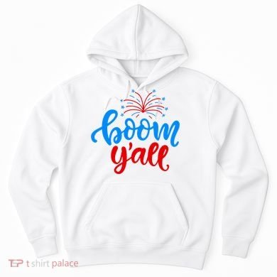 Boom Yall 4th Of July Firework Festive Hoodie