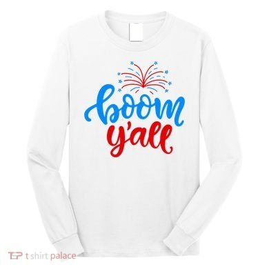 Boom Yall 4th Of July Firework Festive Long Sleeve Shirt