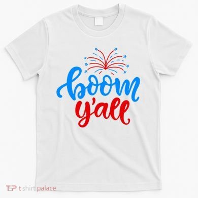 Boom Yall 4th Of July Firework Festive T-Shirt