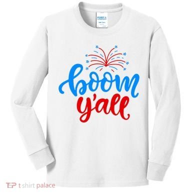 Boom Yall 4th Of July Firework Festive Kids Long Sleeve Shirt