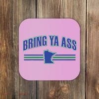 Bring Ya Ass Team Coaster thumb 0