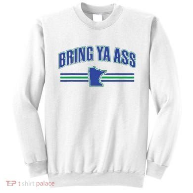 Bring Ya Ass Team Sweatshirt