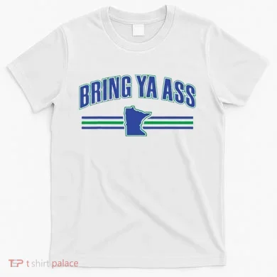 Bring Ya Ass Team T-Shirt