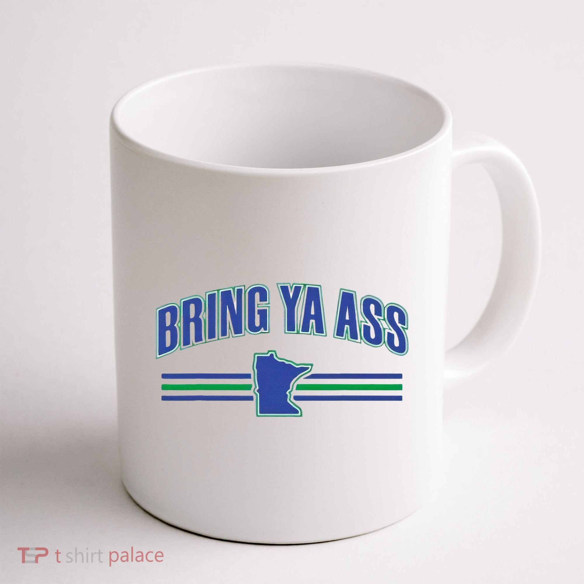 Bring Ya Ass Team Coffee Mug