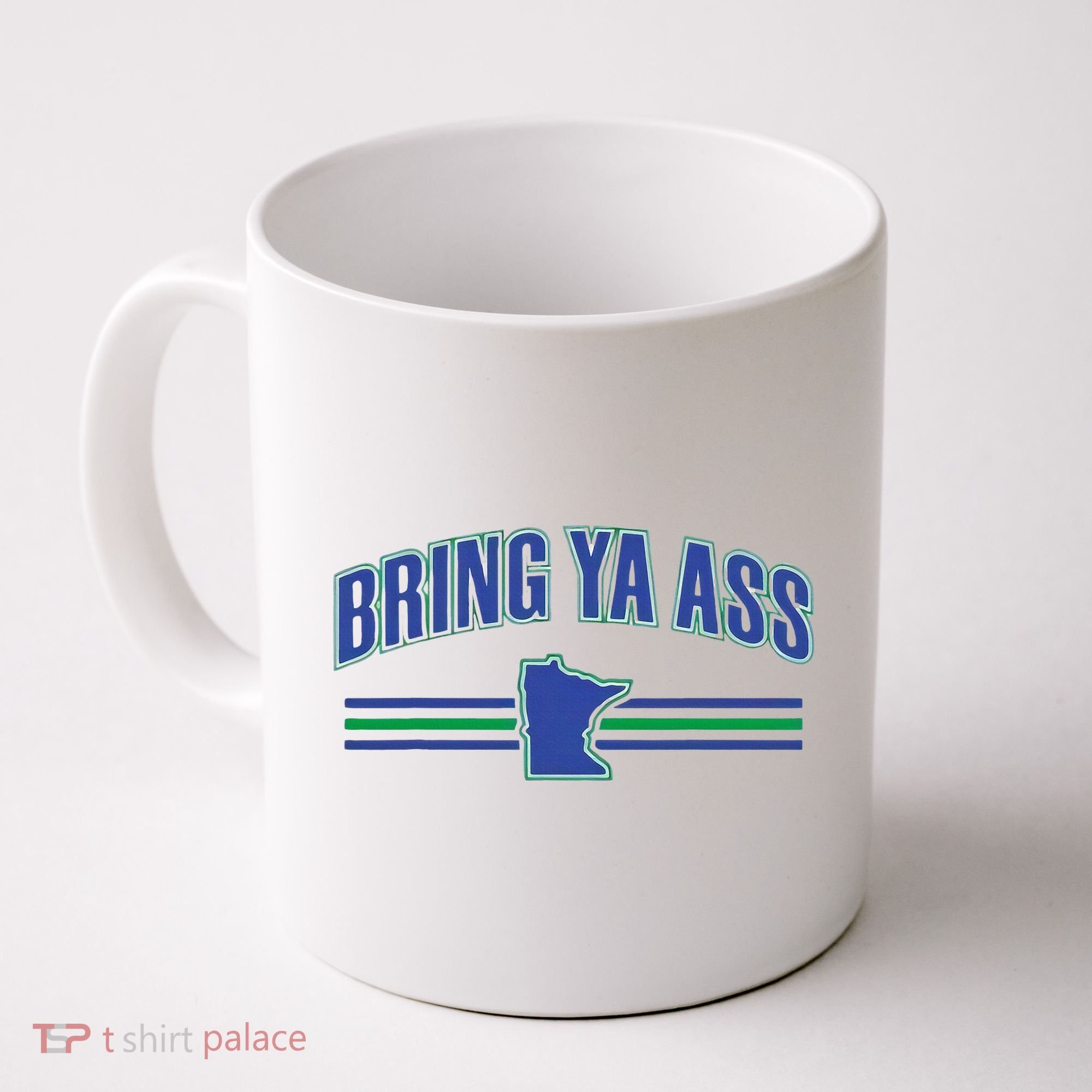 Bring Ya Ass Team Coffee Mug