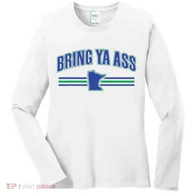Bring Ya Ass Team Women's Long Sleeve Shirt