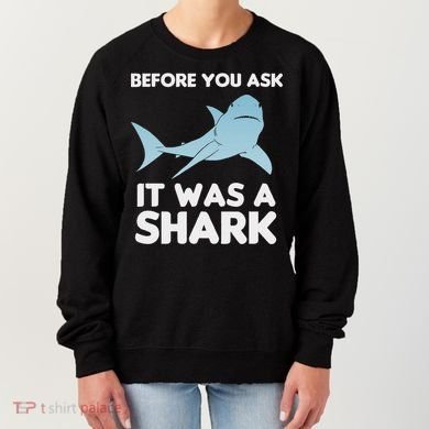 Before You Ask It Was A Shark Amputation Ampu Women's Sweatshirt