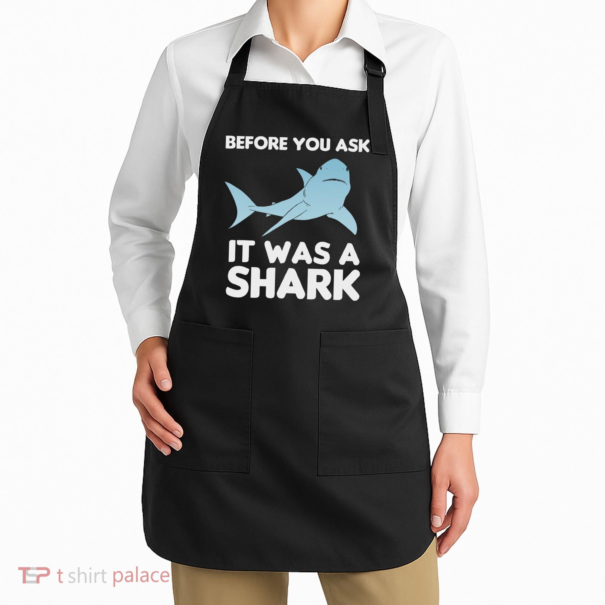 Before You Ask It Was A Shark Amputation Ampu Apron