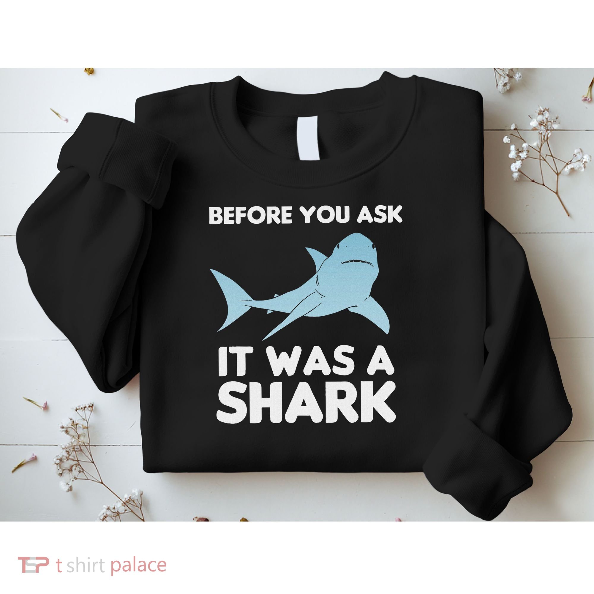Before You Ask It Was A Shark Amputation Ampu Sweatshirt