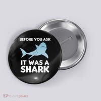 Before You Ask It Was A Shark Amputation Ampu Button thumb 0