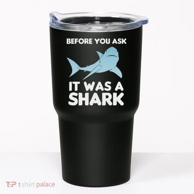 Before You Ask It Was A Shark Amputation Ampu Tumbler
