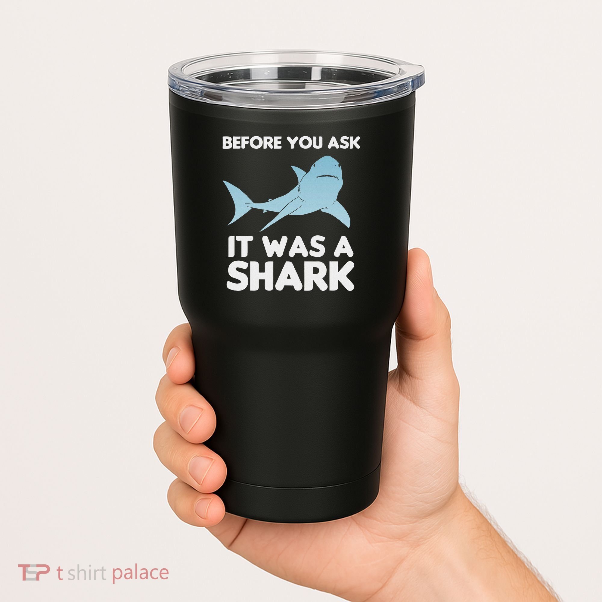 Before You Ask It Was A Shark Amputation Ampu Tumbler