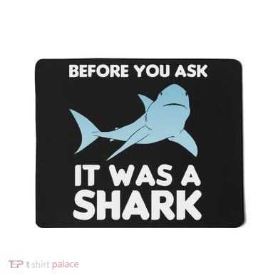 Before You Ask It Was A Shark Amputation Ampu Mousepad