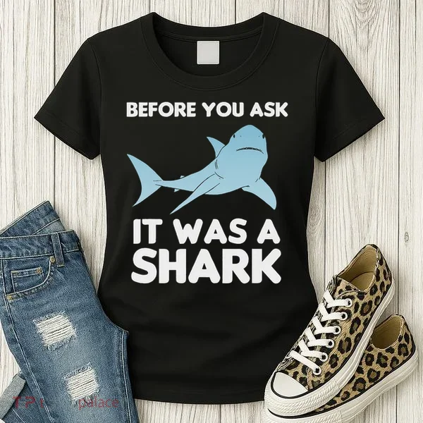 Before You Ask It Was A Shark Amputation Ampu Women's T-Shirt