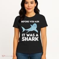Before You Ask It Was A Shark Amputation Ampu Women's T-Shirt thumb 4
