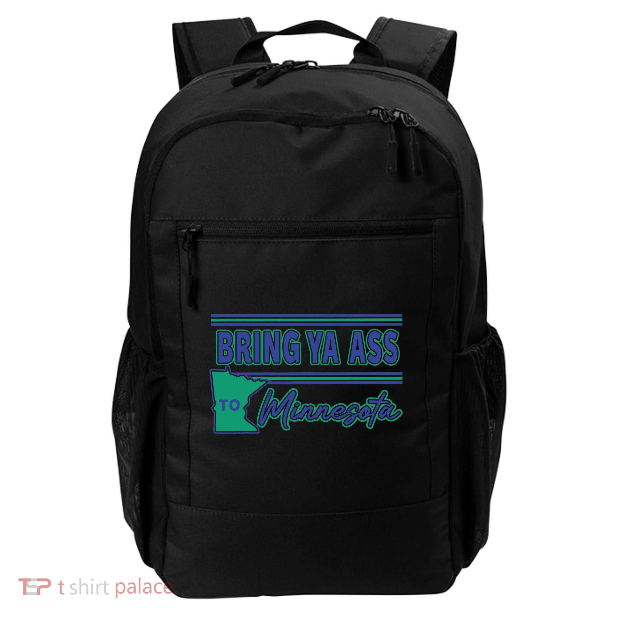 Bring Ya Ass To Minnesota Backpack