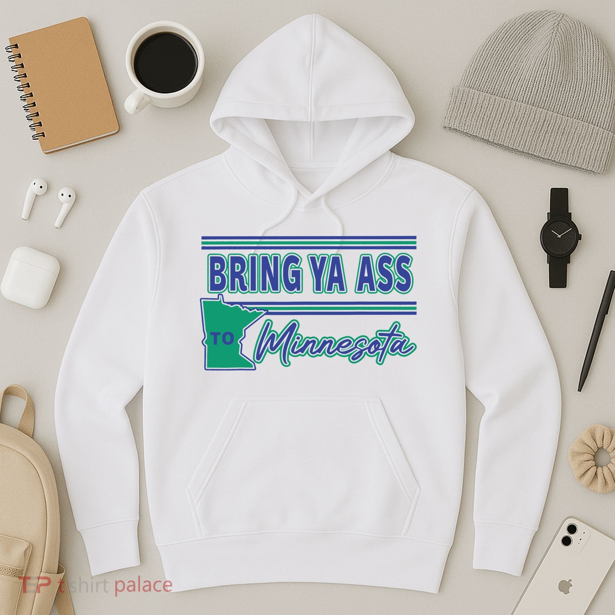 Bring Ya Ass To Minnesota Hoodie