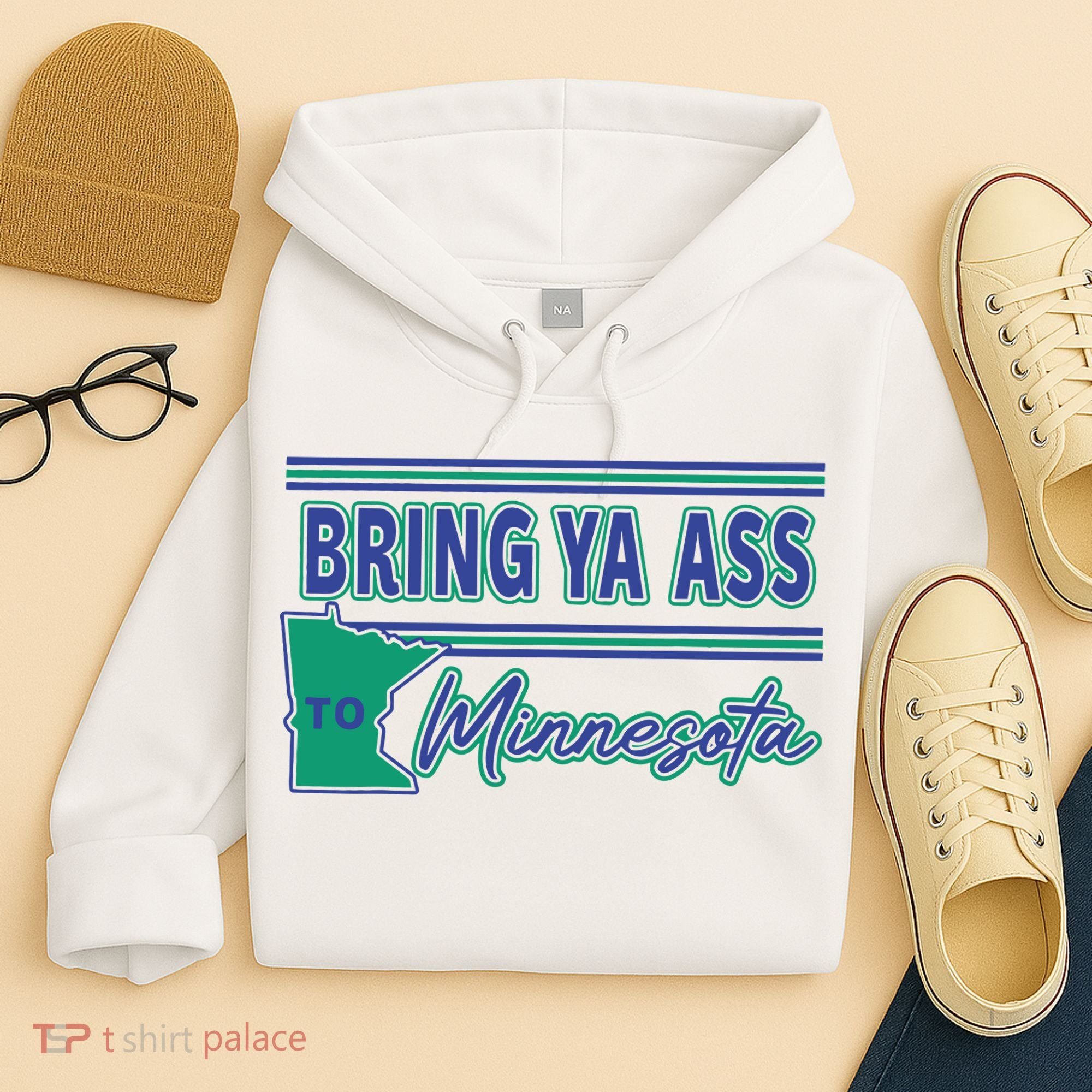 Bring Ya Ass To Minnesota Hoodie
