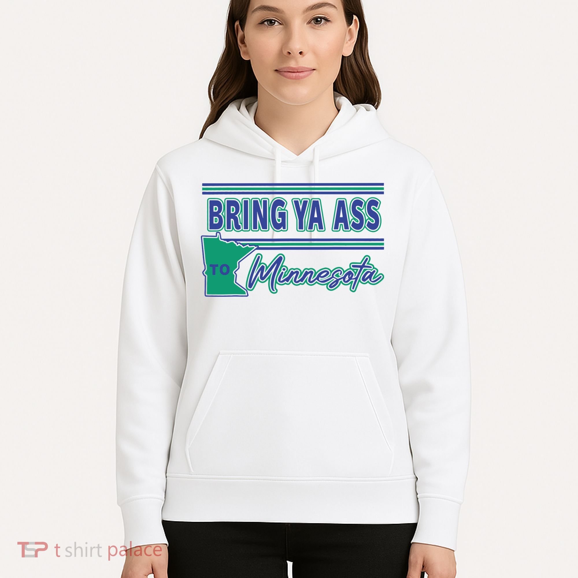 Bring Ya Ass To Minnesota Hoodie