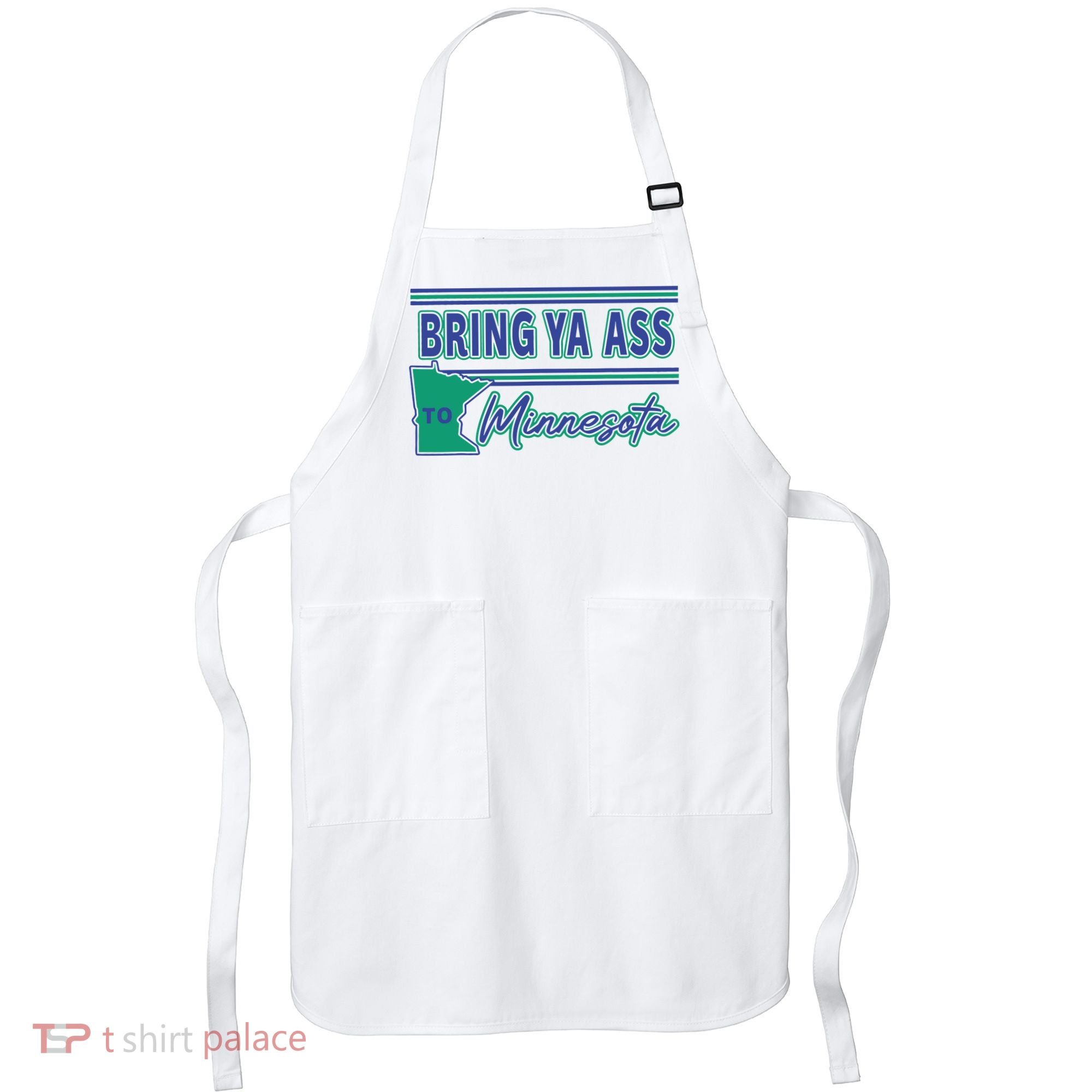 Bring Ya Ass To Minnesota Apron