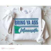 Bring Ya Ass To Minnesota Sweatshirt thumb 2