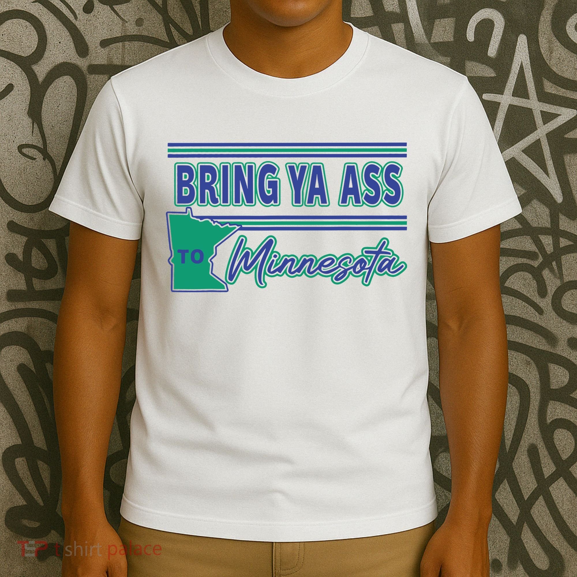 Bring Ya Ass To Minnesota T-Shirt
