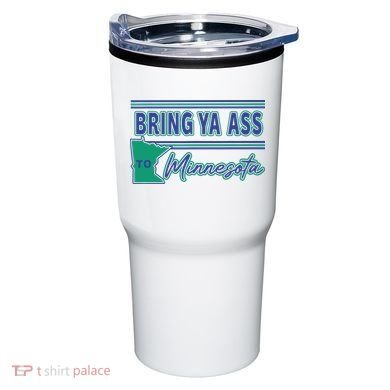 Bring Ya Ass To Minnesota Tumbler