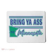 Bring Ya Ass To Minnesota Mousepad thumb 0