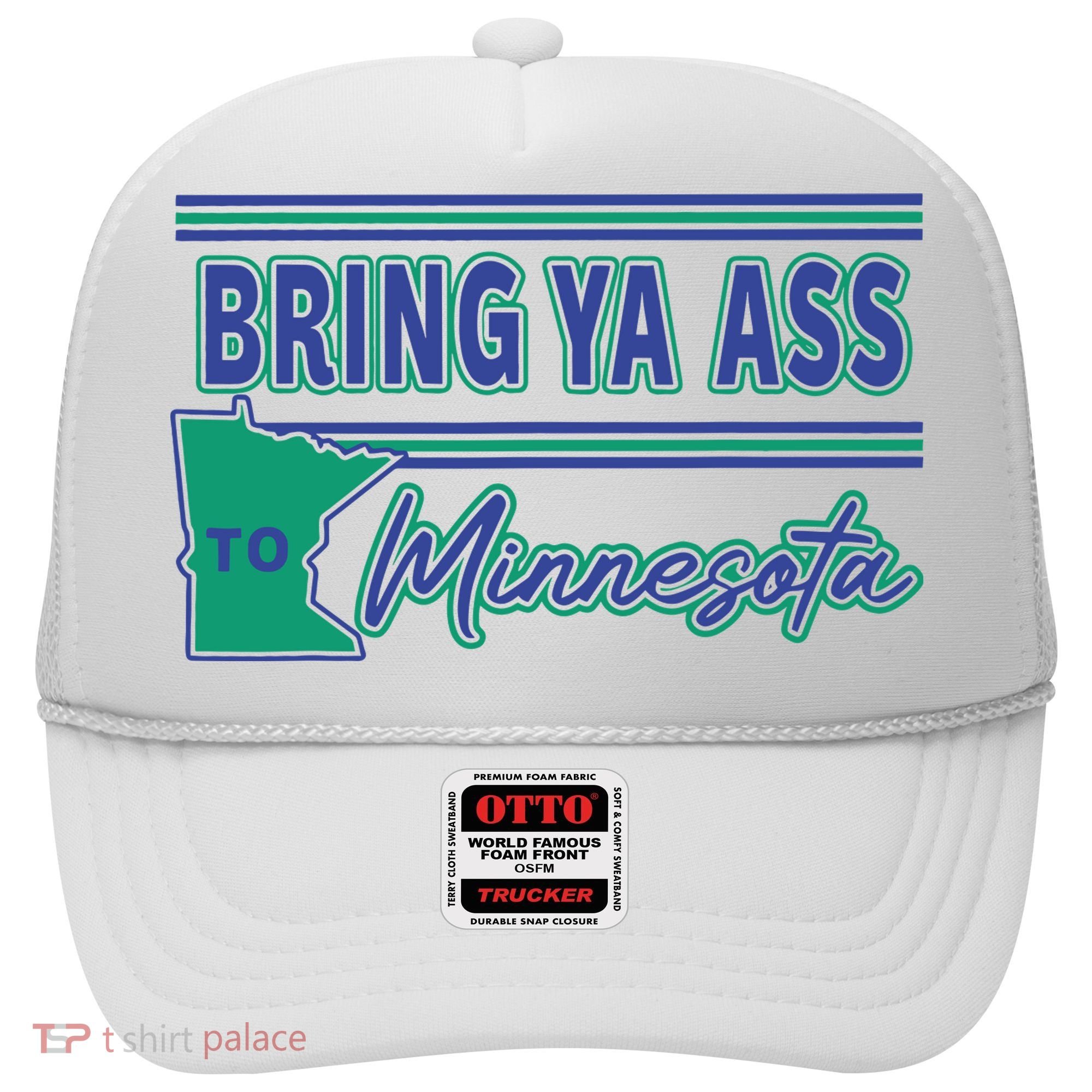 Bring Ya Ass To Minnesota Hat