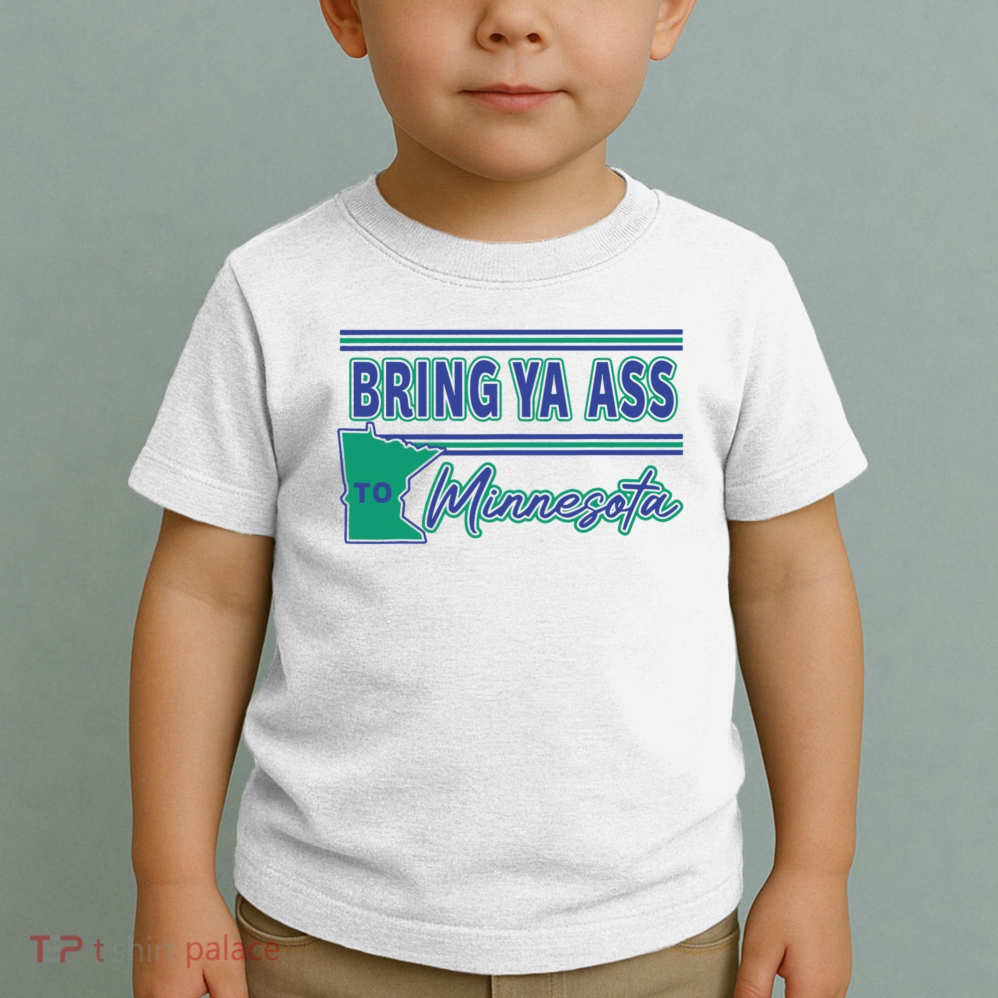 Bring Ya Ass To Minnesota Toddler T-Shirt