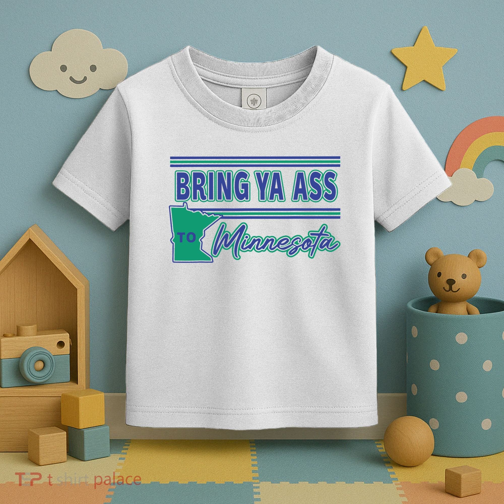 Bring Ya Ass To Minnesota Toddler T-Shirt